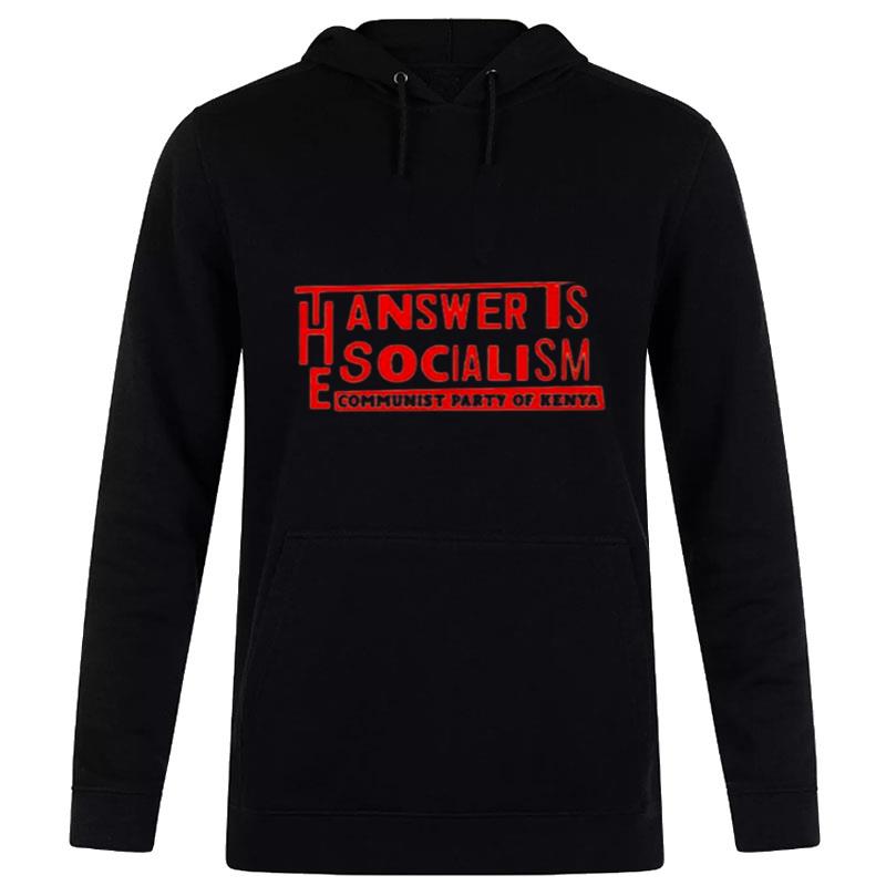 The Answer Is Socialism Communist Party Of Kenya Hoodie