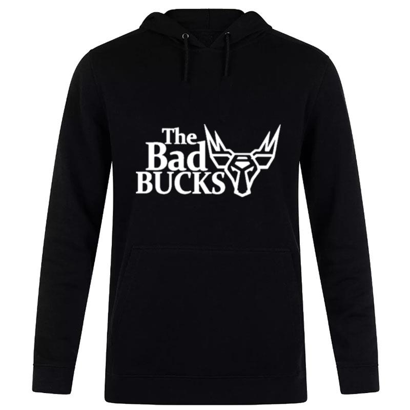 The Bad Bucks Hoodie