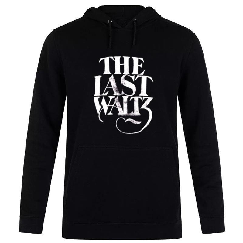 The Band The Last Waltz With Backprint 100 Official Hoodie