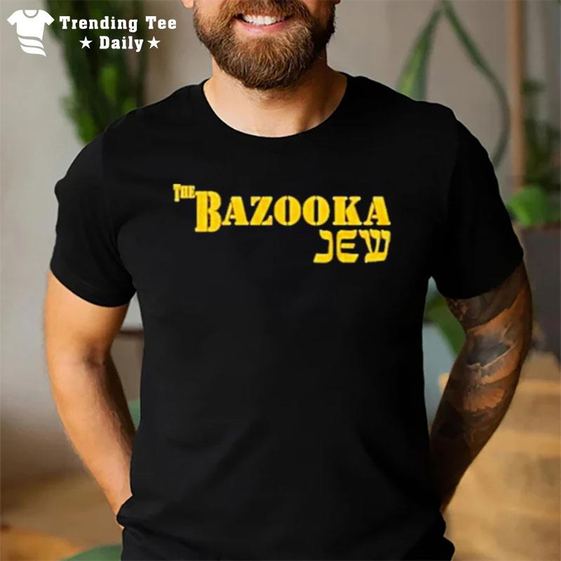 The Bazooka Jew T-Shirt