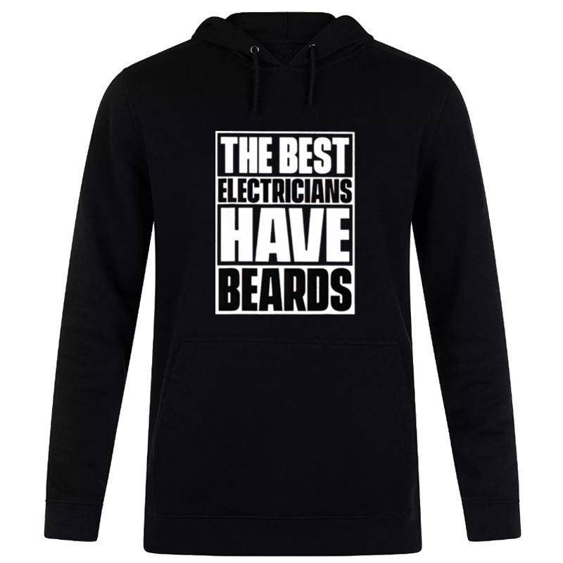 The Best Electricians Have Beards Hoodie