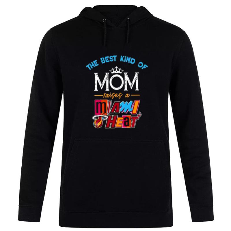 The Best Kind Of Mom Raises A Miami Hea Hoodie