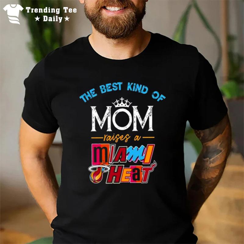 The Best Kind Of Mom Raises A Miami Hea T-Shirt