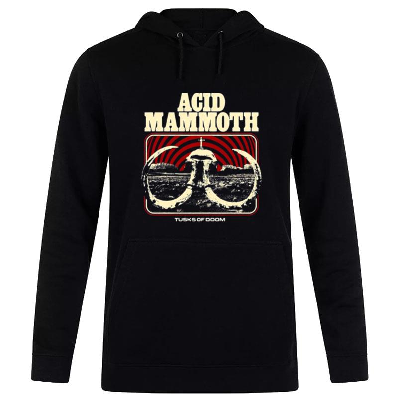 The Best Trend Acid Mammoth Tusks Of Doom Hoodie