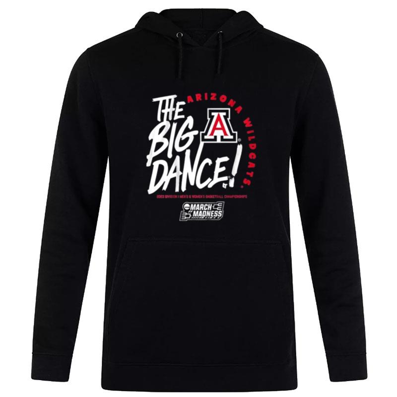 The Big Dance March Madness 2023 Arizona Men's And Women's Basketball Hoodie