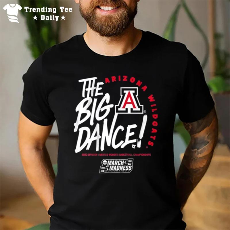 The Big Dance March Madness 2023 Arizona Men's And Women's Basketball T-Shirt