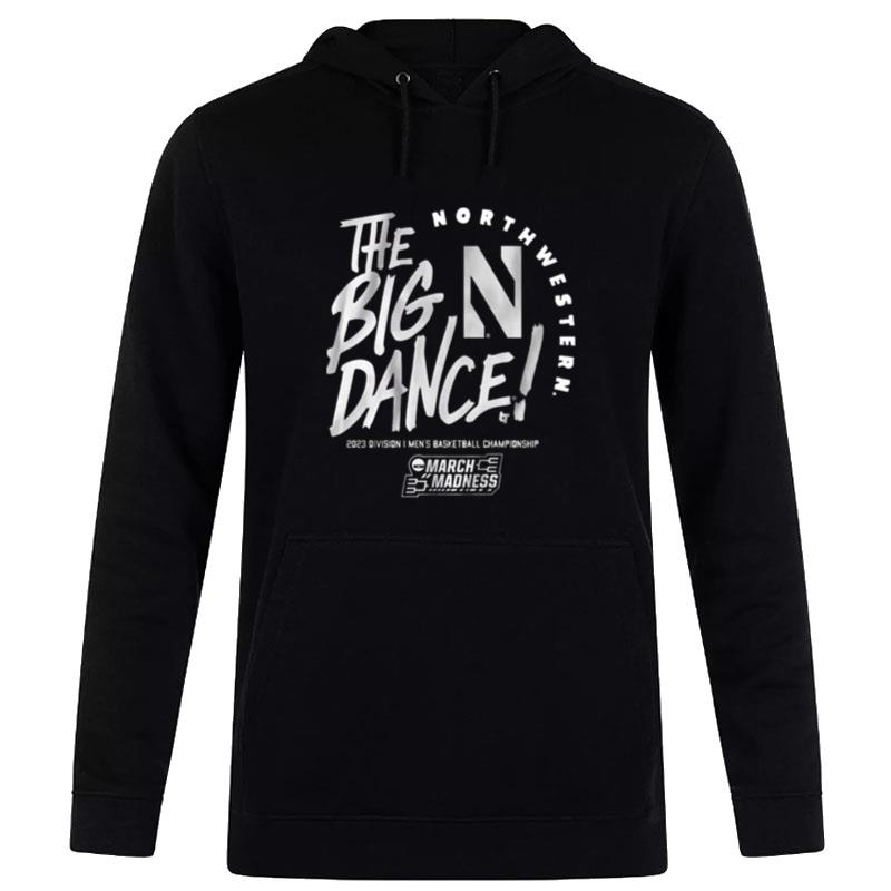 The Big Dance March Madness 2023 North Western Men's Basketball Hoodie