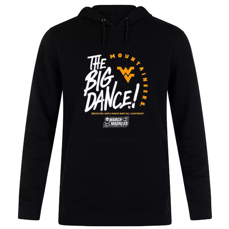 The Big Dance March Madness 2023 West Virginia Men's And Women's Basketball Hoodie