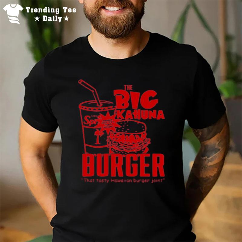 The Big Kahuna Burger T-Shirt