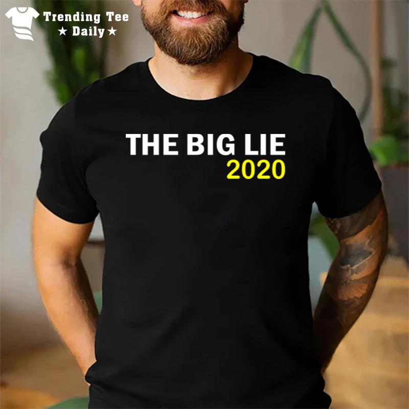 The Big Lie 2020 T-Shirt