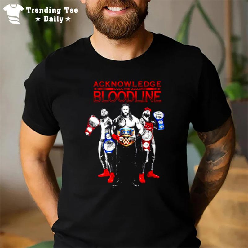 The Bloodline Acknowledge The Bloodline T-Shirt