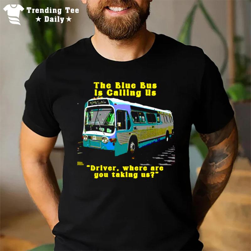 The Blue Bus Is Calling Us The Doors T-Shirt