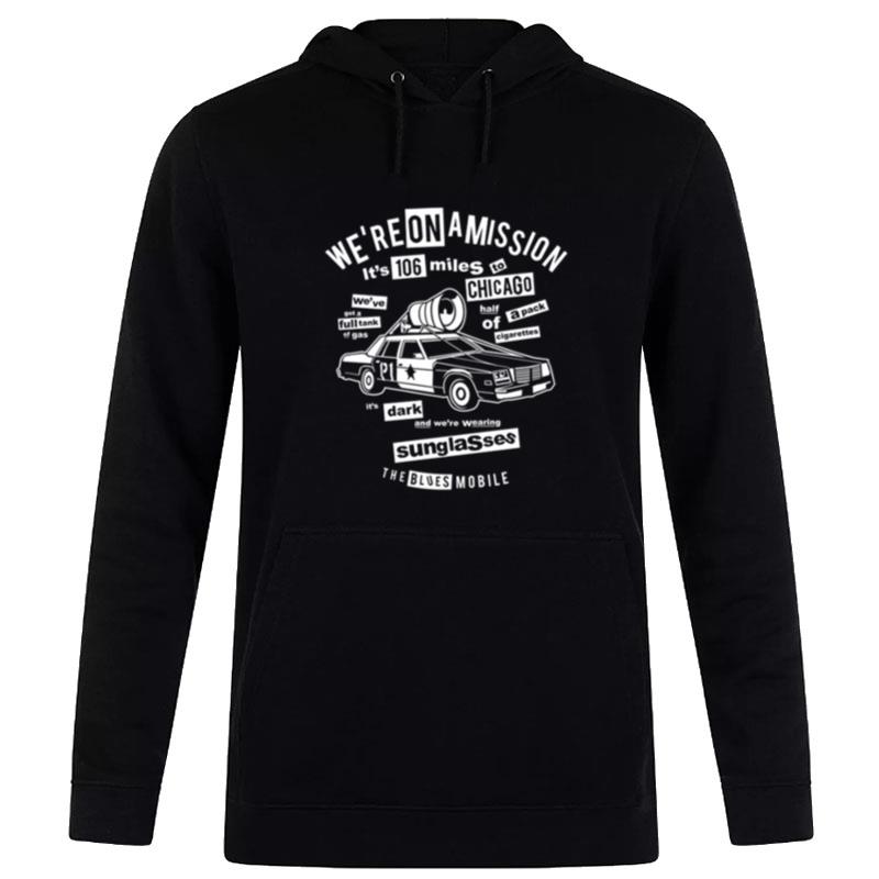 The Blues Brothers 106 Miles To Chigago Hoodie