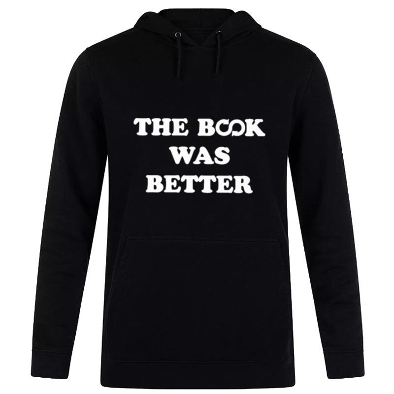 The Book Was Better Hoodie