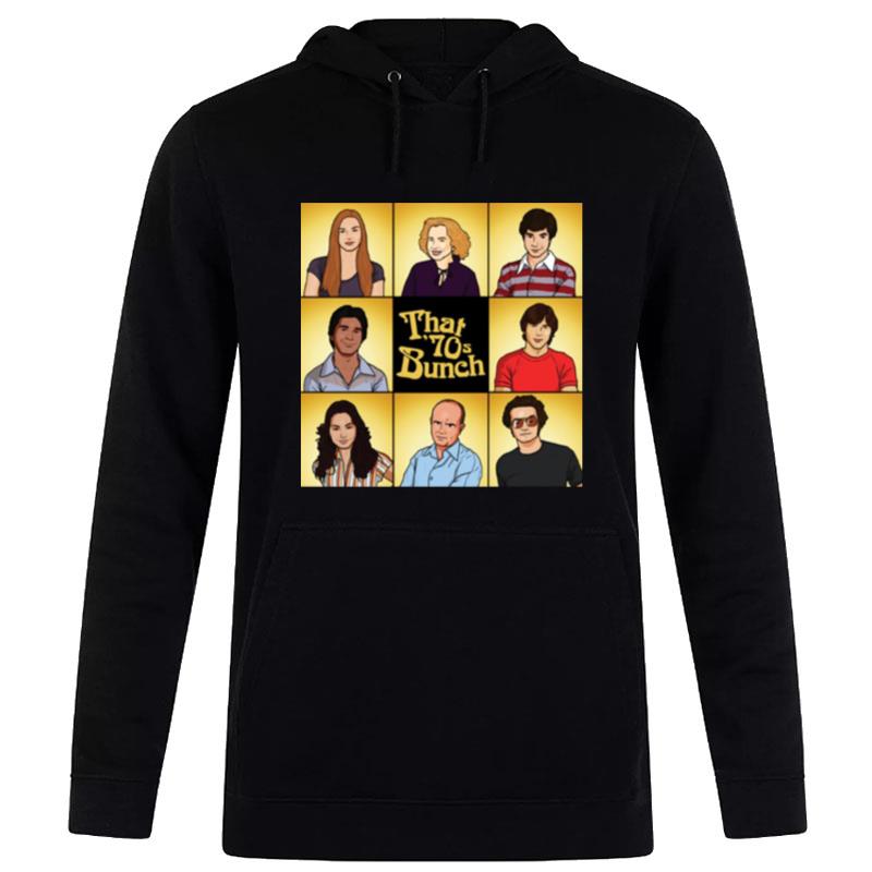 The Brady Bunch X That 70S Show Cast That 70S Bunch Hoodie