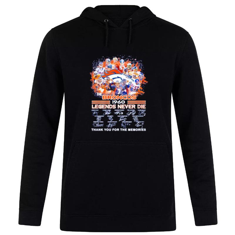 The Broncos 1960 Legends Never Die Thank You For The Memories Signatures Hoodie