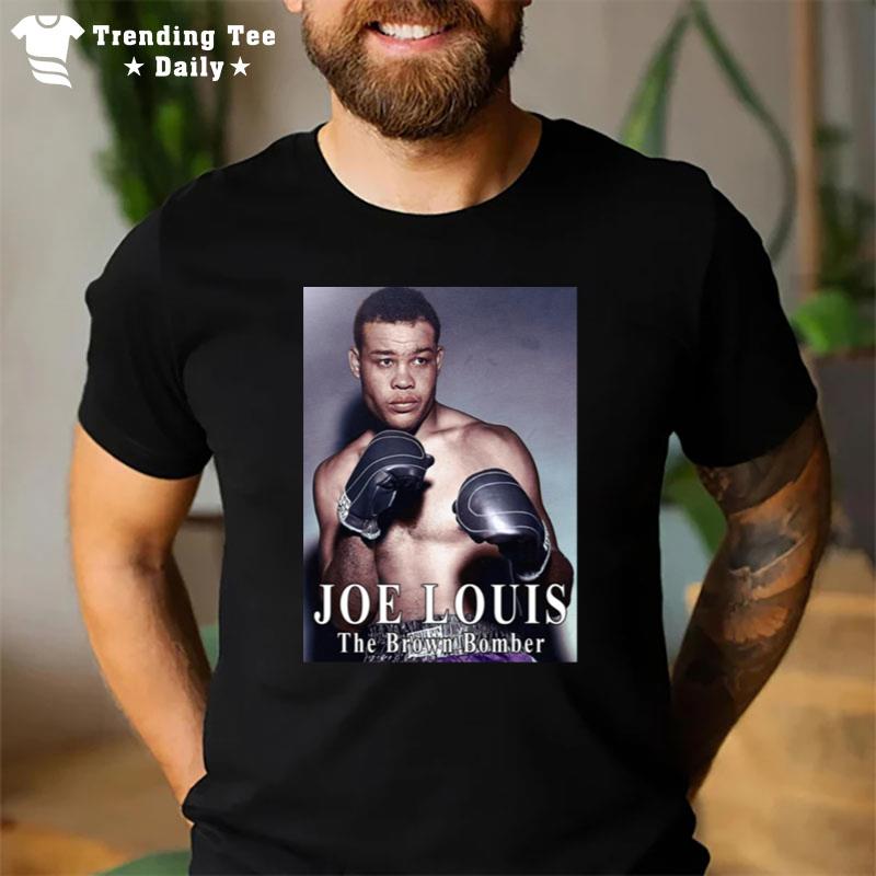 The Brown Bomber Joe Louis Boxing Legend Colorized T-Shirt