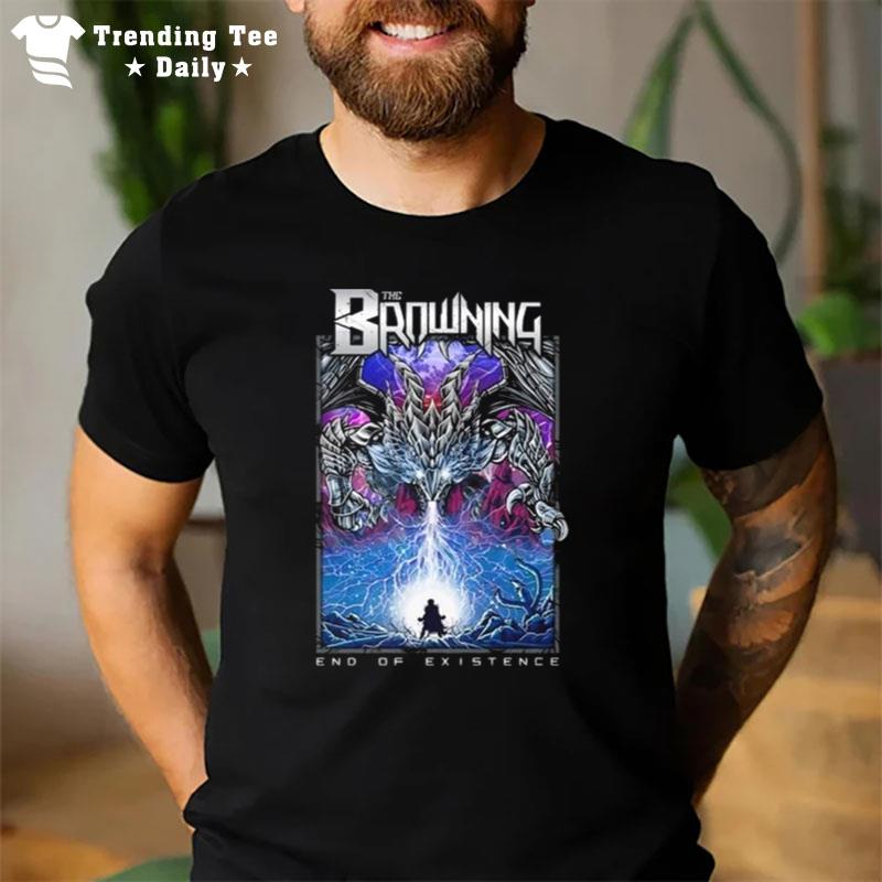 The Browning End Of Existence Remixed T-Shirt