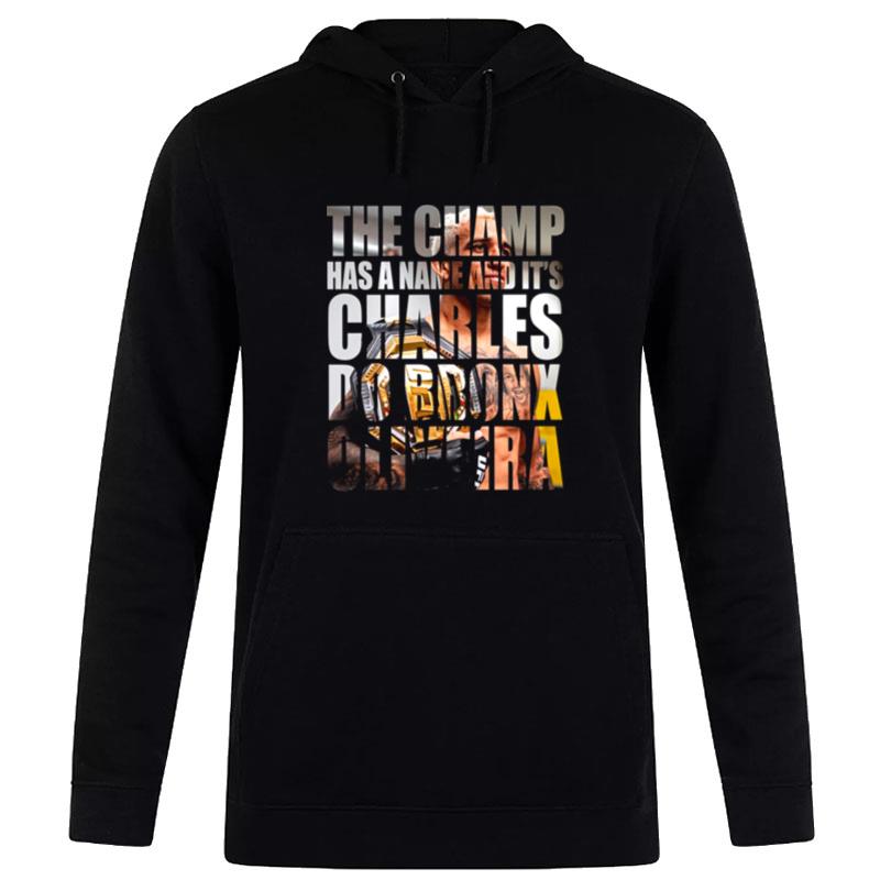 The Champ Has A Name Charles Do Bronx Oliveira Hoodie