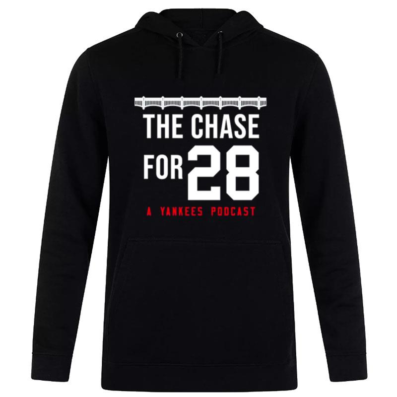 The Chase For 28 A Yankees Podcas Hoodie