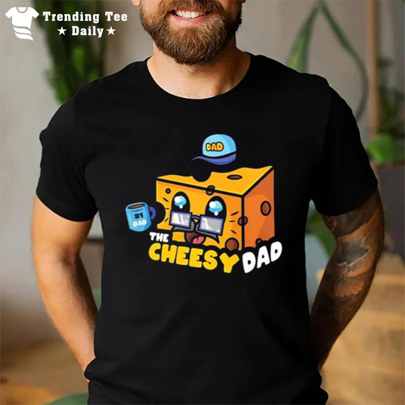 The Cheesy Dad Mac N' Cheese 2023 T-Shirt