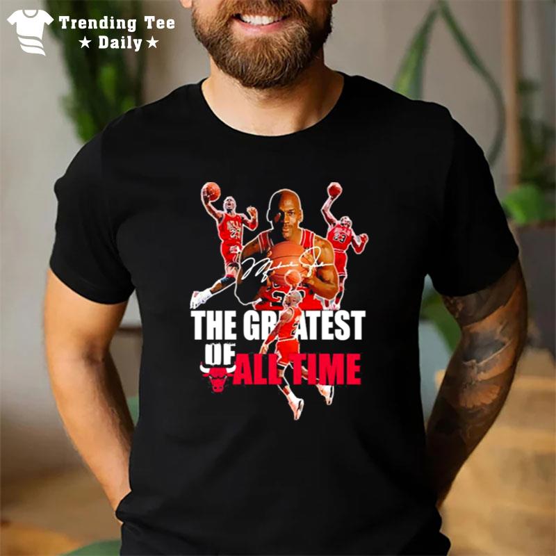 The Chicago Bulls The Greatest Of All Time Basketball 2023 Signature T-Shirt