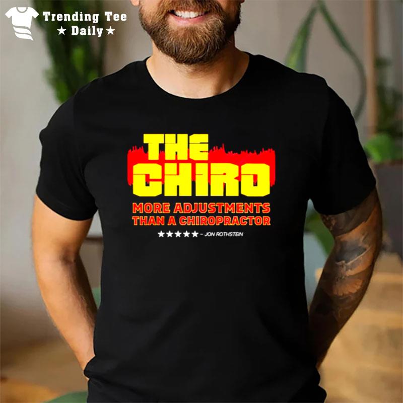 The Chiro More Adjustments Than A Chiropractor T-Shirt