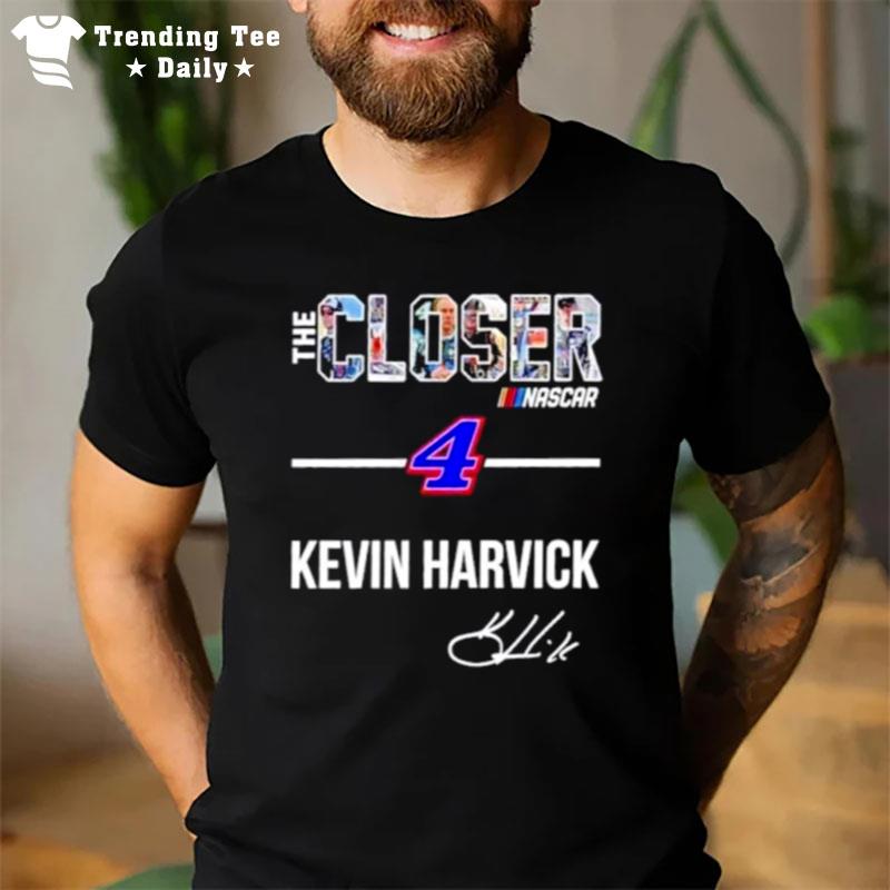 The Closer Kevin Harvick 4 Signature T-Shirt