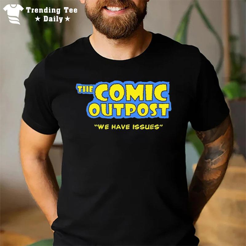 The Comic Outpost We Have Issues T-Shirt