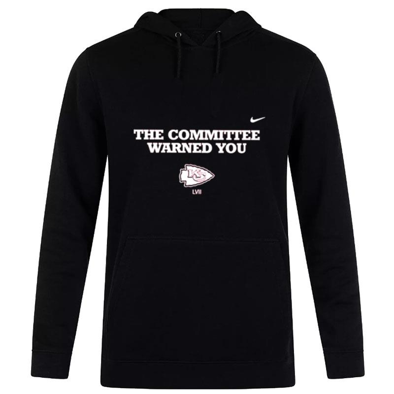 The Committee Warned You Kansas City Chiefs Lvii Hoodie