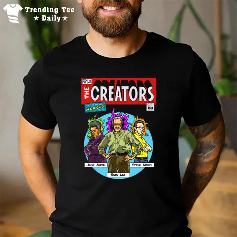 The Creators Jack Kirby Stan Lee Steve Ditko T-Shirt