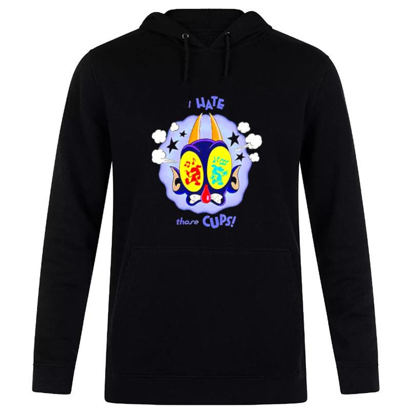 The Cuphead Show The Devil I Hate Those Cups Hoodie