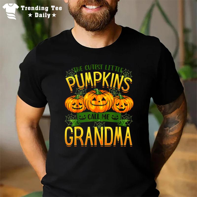 The Cutest Little Pumpkins Call Me Grandma Halloween T T-Shirt