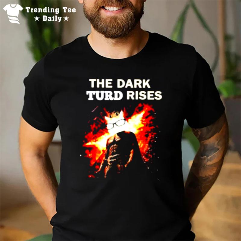 The Dark Turd Rises T-Shirt