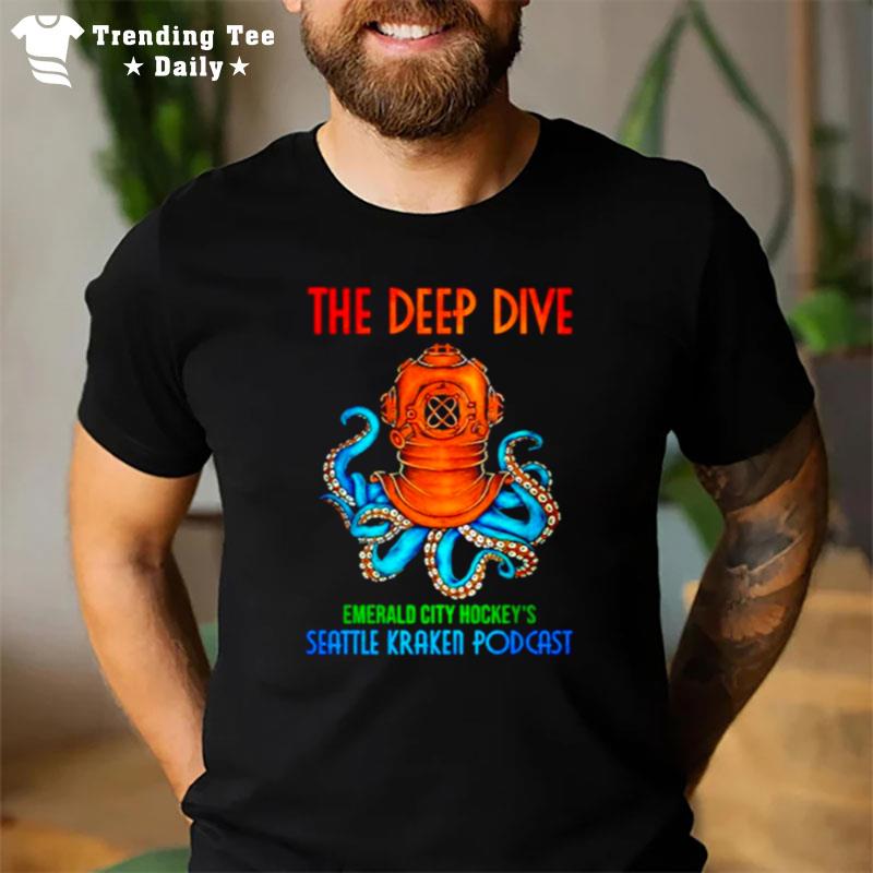 The Deep Dive Emerald City Hockey's Seattle Kraken Podcas T-Shirt