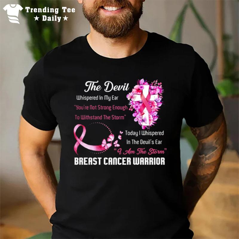 The Devil Whispered In My Ear Breast Cancer Awareness T-Shirt