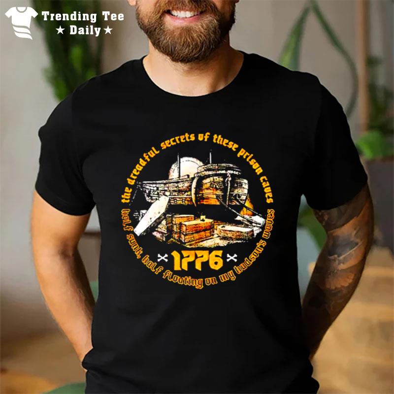 The Dreadful Secrets Of These Prison Caues T-Shirt