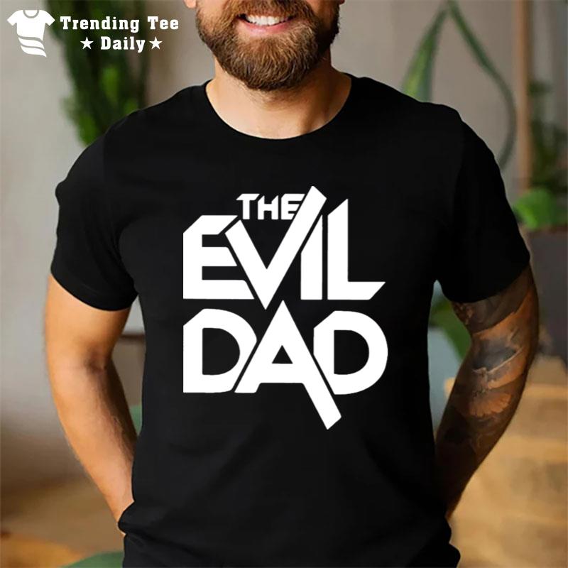 The Evil Dad T-Shirt
