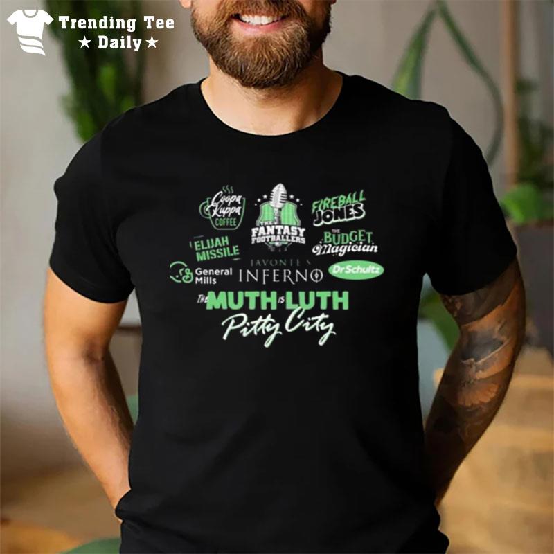 The Fantasy Footballers The Muth Is Luth Pitty City T-Shirt