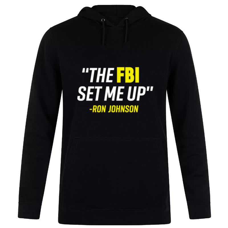 The Fbi Set Me Up Ron Johnson Hoodie