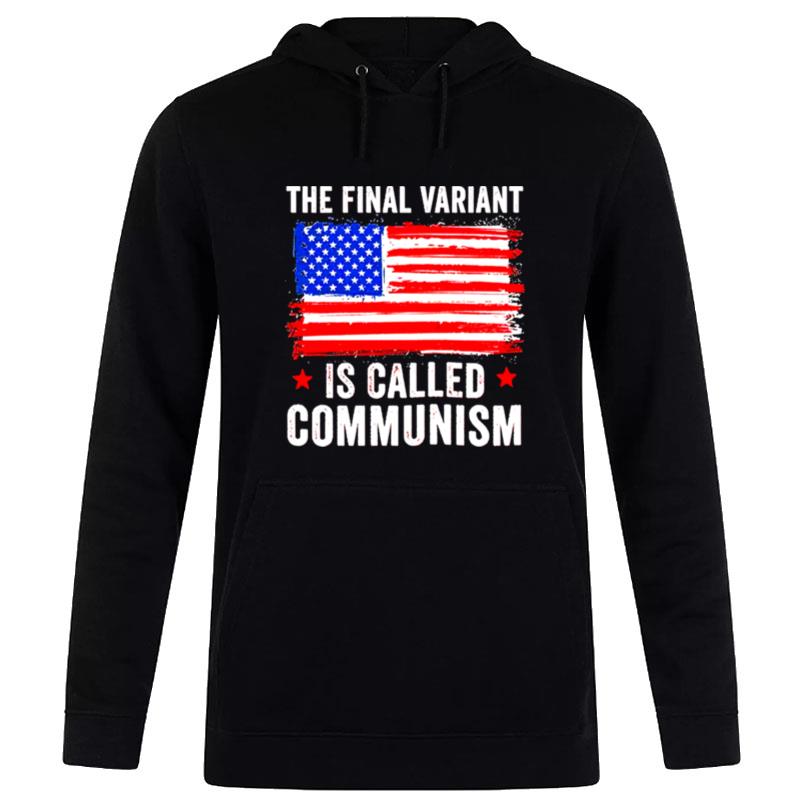 The Final Covid Variant Is Called Communism American Flag Hoodie