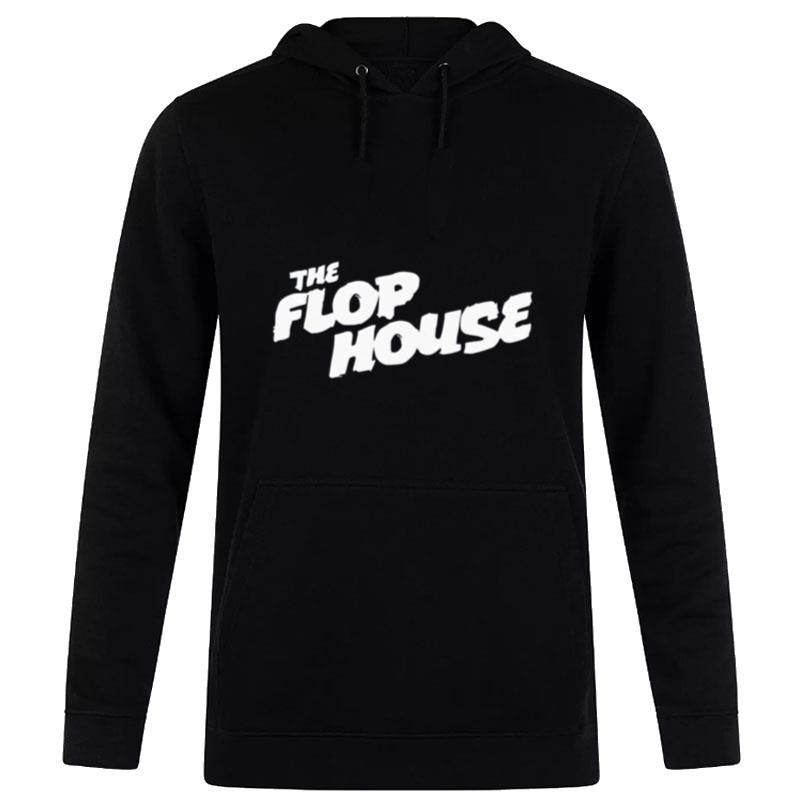 The Flop House Hoodie