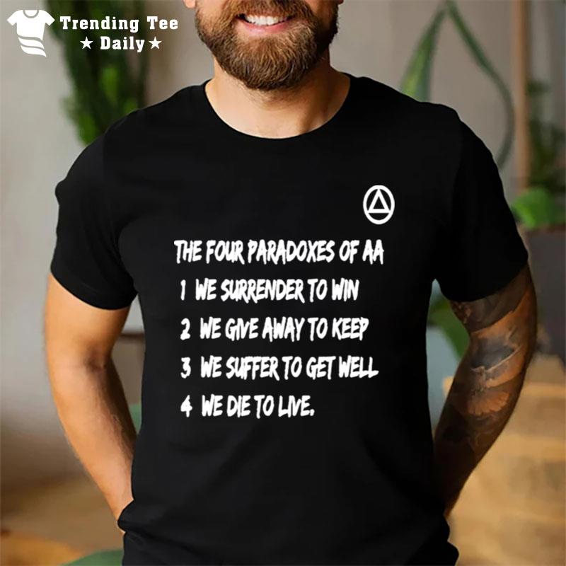 The Four Paradoxes Of Aa We Surrender To Win T-Shirt