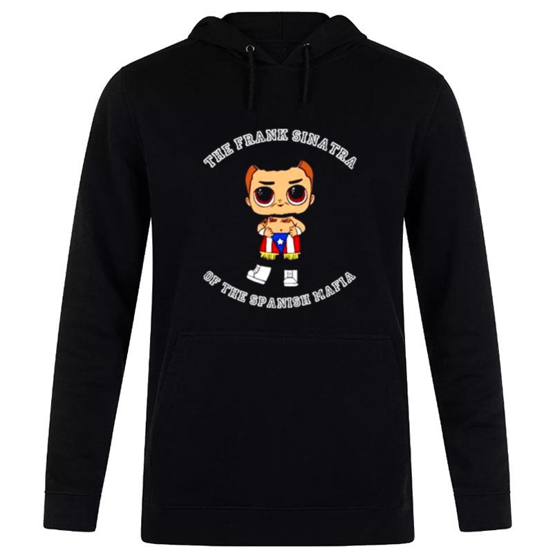 The Frank Sinatra Of The Spanish Mafia Gino Rivera Hoodie