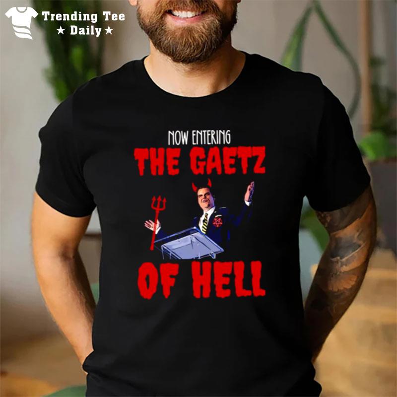 The Gaetz Of Hell Is The Worst Matt Gaetz T-Shirt