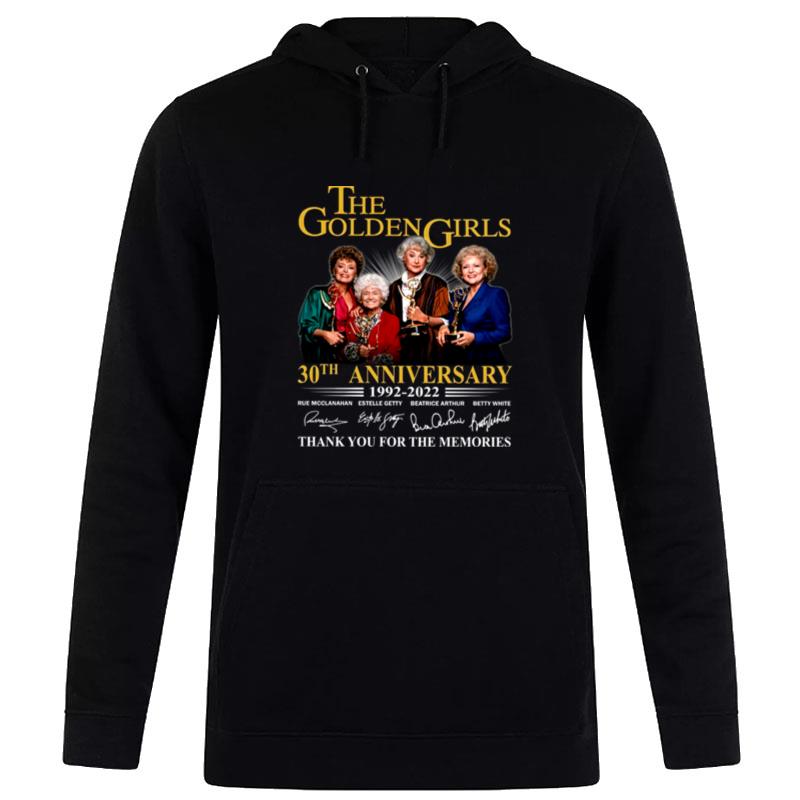 The Golden Girls 30Th Anniversary 1992 2022 Thank You For The Memories Hoodie