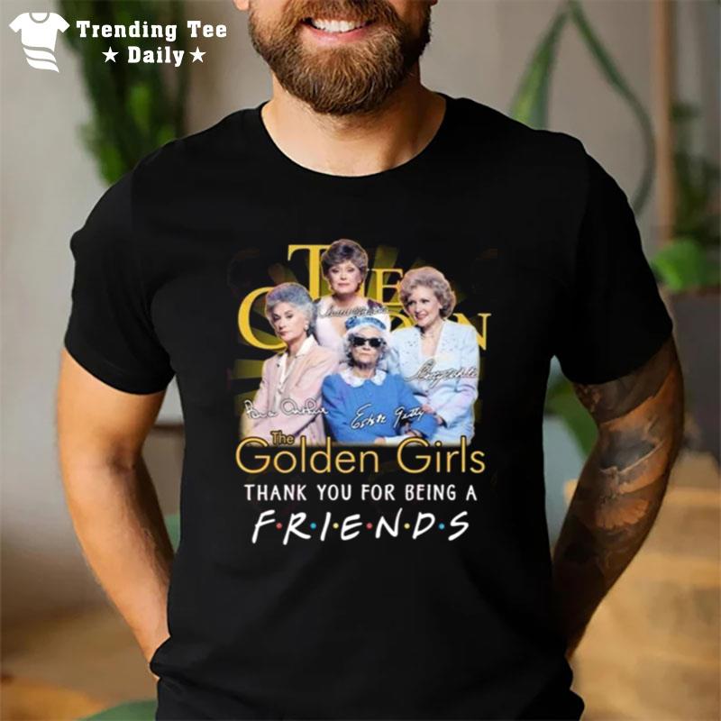 The Golden Girls Thank You For Being A Friends Signatures 2023 T-Shirt