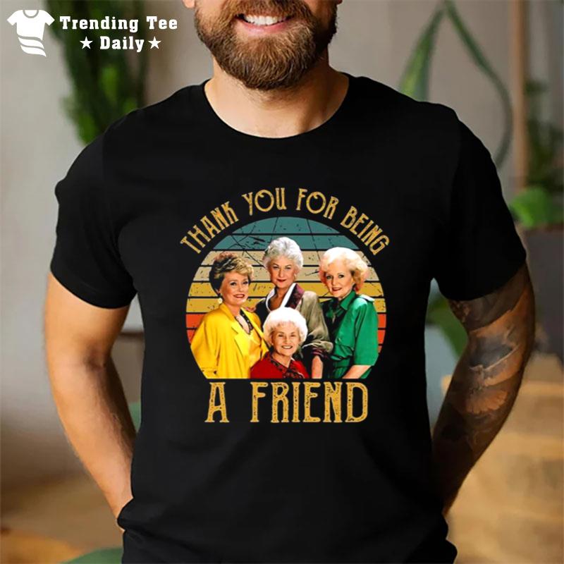 The Golden Girls Thank You For Being A Friends T-Shirt