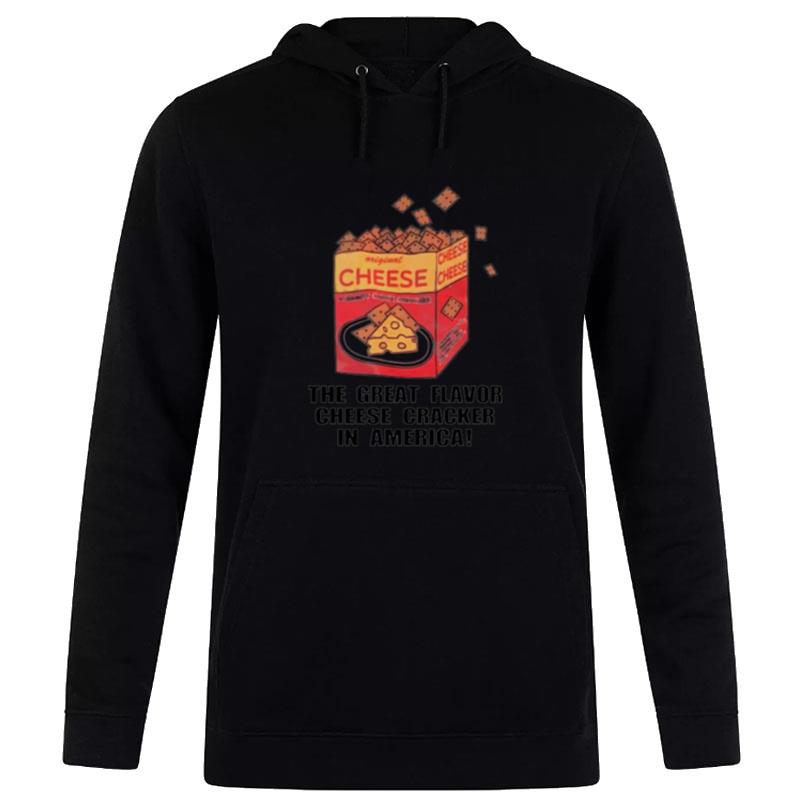 The Great Flavor Cheese Cracker In America Hoodie