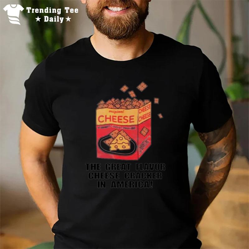 The Great Flavor Cheese Cracker In America T-Shirt